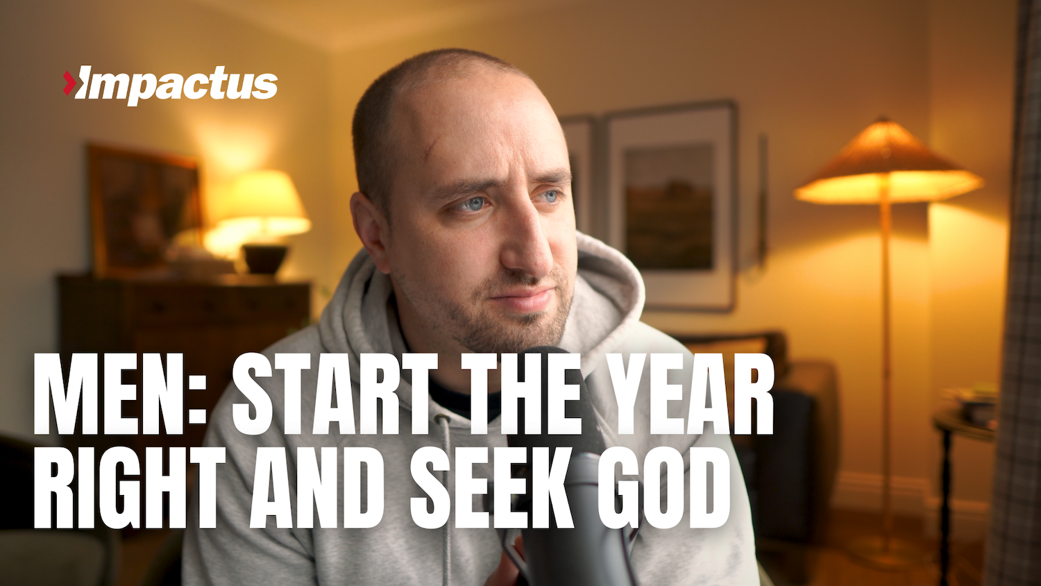 Featured image for “Men: Start the Year Right by Seeking God | Impactus Young Man’s Podcast”