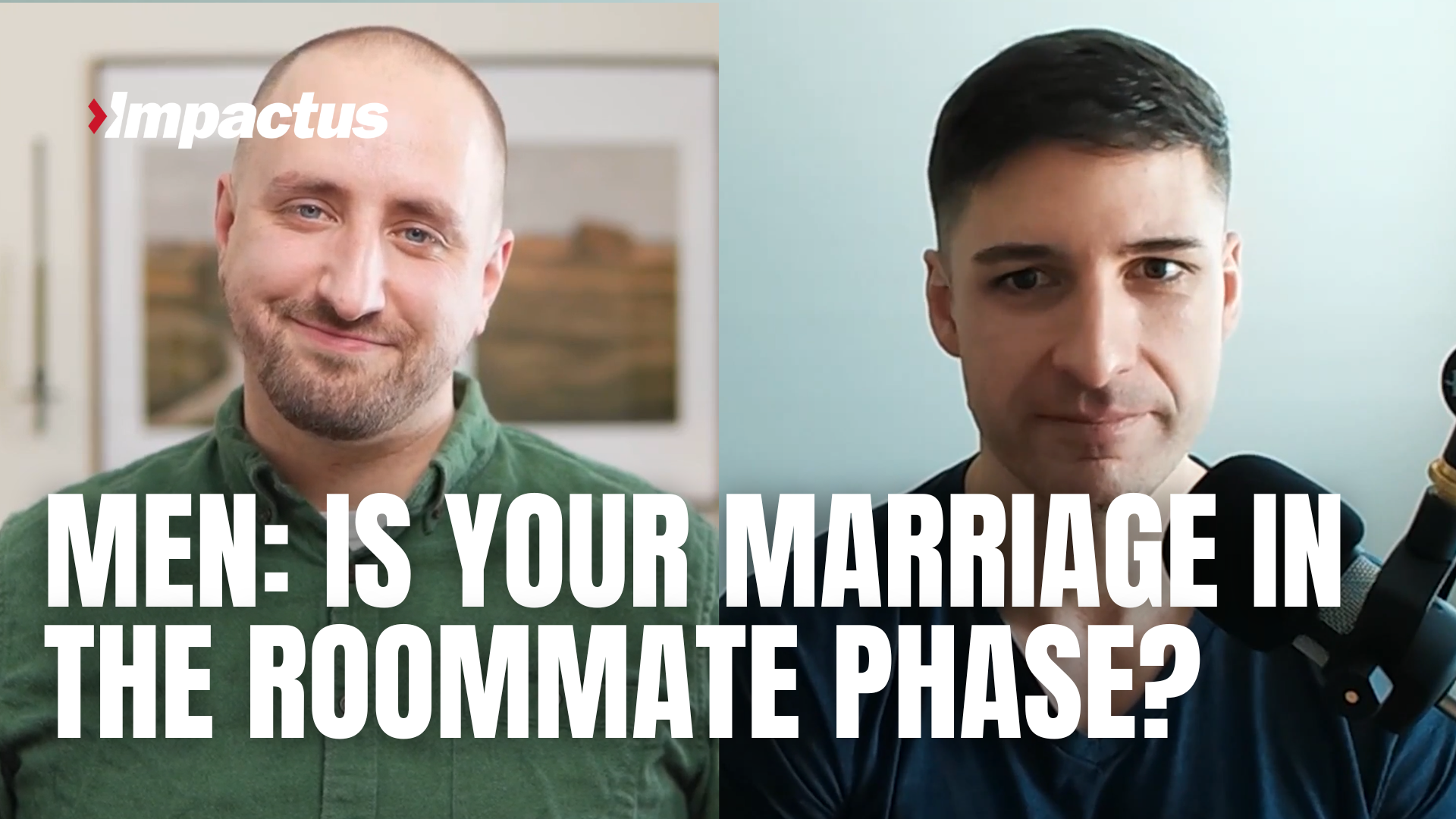 Featured image for “Navigating the Roommate Phase in Marriage | Impactus Young Man’s Podcast”